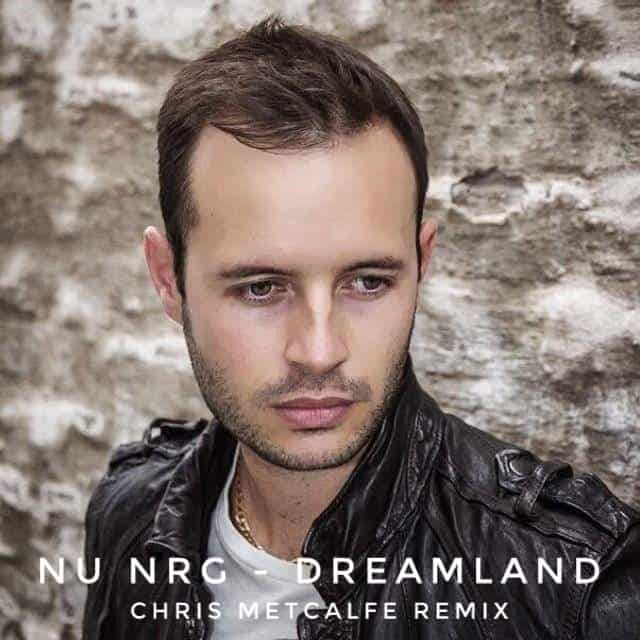 Nu NRG - Dreamland (Chris Metcalfe Remix)