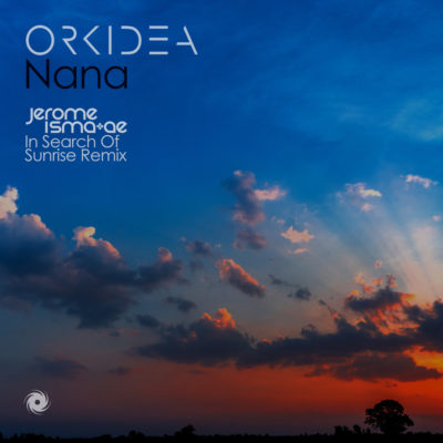 Orkidea Nana Jerome Isma Ae In Search Of Sunrise Remix orkidea nana jerome isma ae in