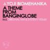 Yoji Biomehanika - A Theme From Banginglobe (System F Remix)