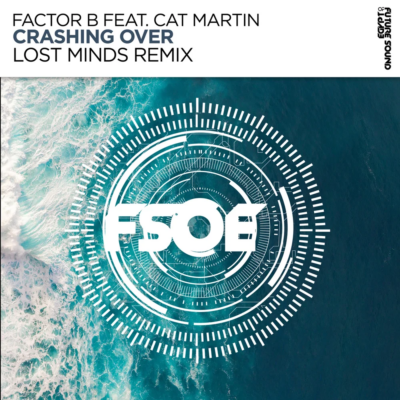 Factor B feat. Cat Martin - Crashing Over (Lost Minds Remix)