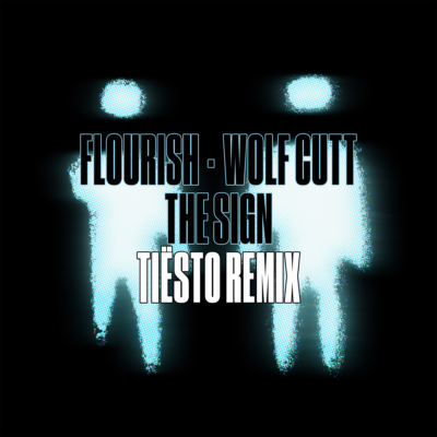 Flourish & Wolf Cutt – The Sign (Tiësto Remix)